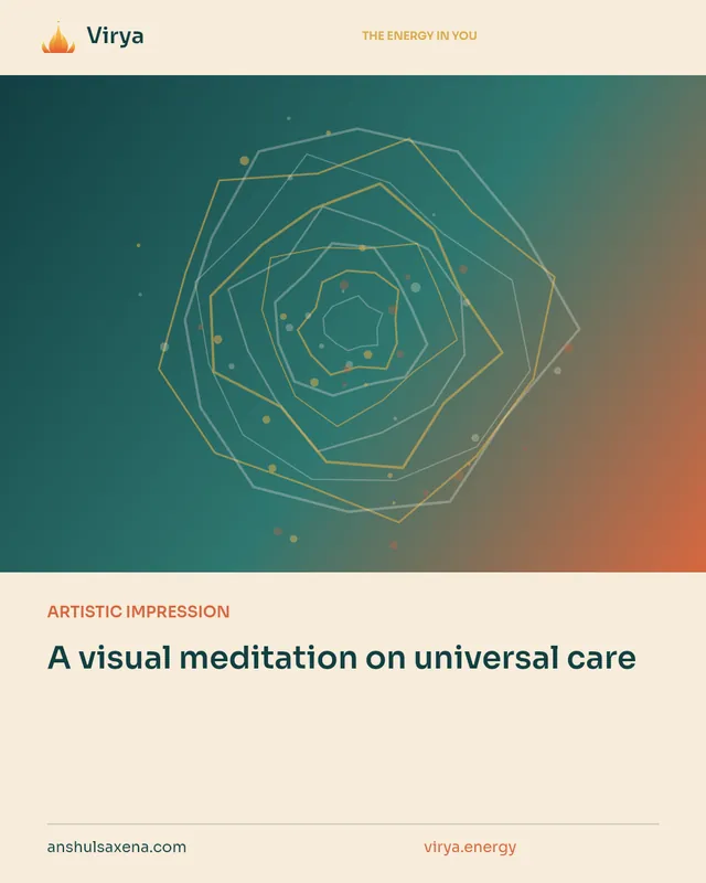 ARTISTIC IMPRESSION. A visual meditation on universal care. Virya. anshulsaxena.com. virya.energy.