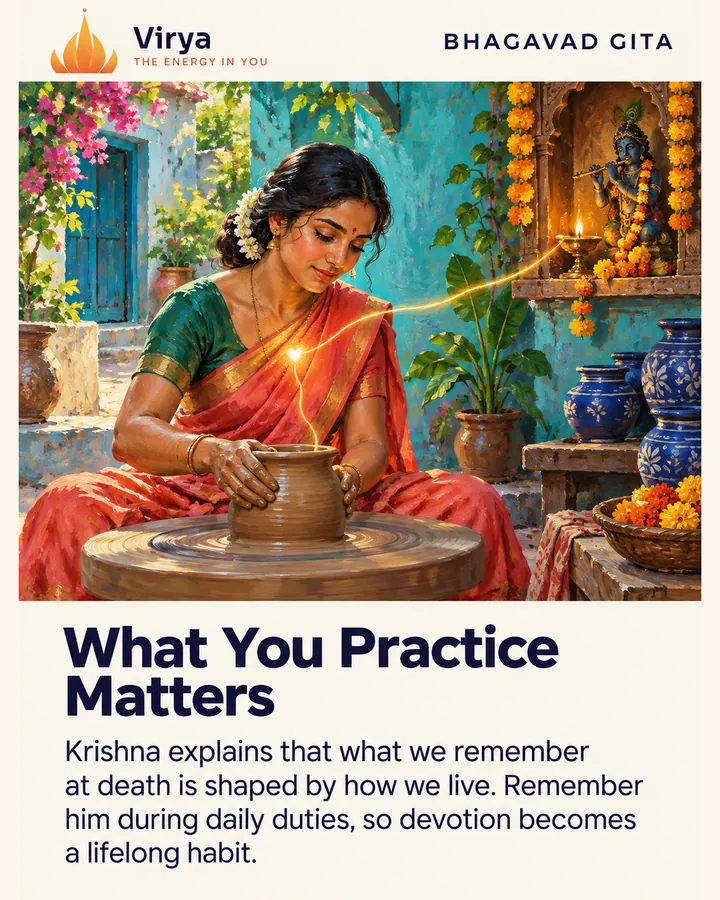 A potter works beside a small Krishna shrine, with a steady lamp linking devotion to ordinary daily work. The Virya lotus logo appears above the painting. Title: What You Practice Matters. Text: Krishna explains that what we remember at death is shaped by how we live. Remember him during daily duties, so devotion becomes a lifelong habit.