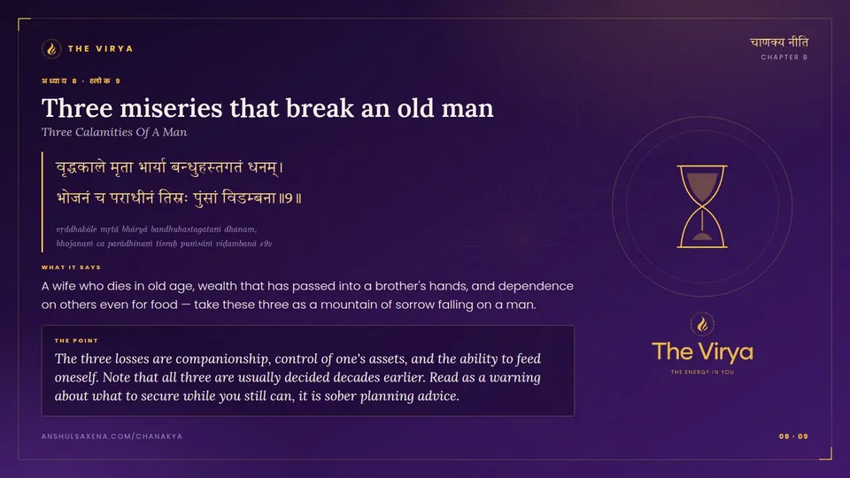 8.9, Three Calamities Of A Man: Three miseries that break an old man