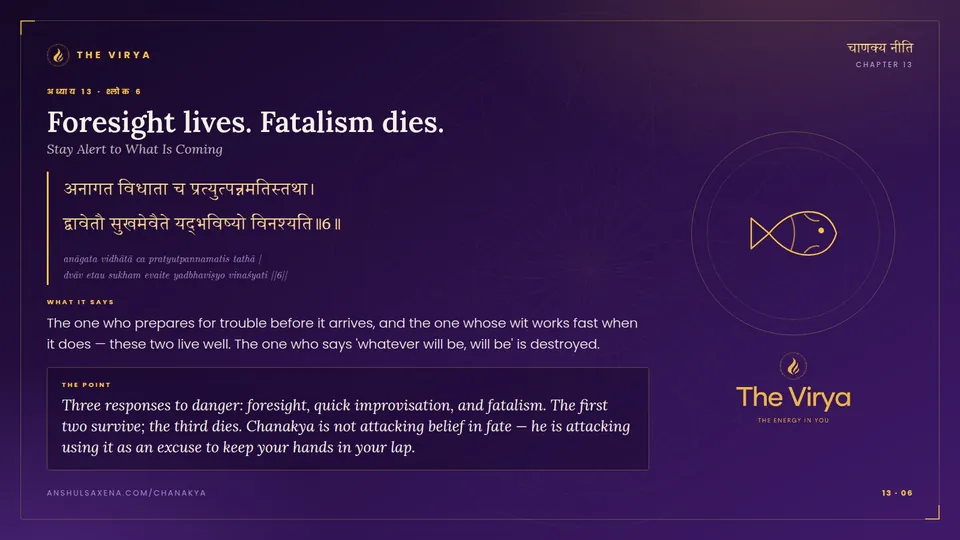 13.6, Stay Alert to What Is Coming: Foresight lives. Fatalism dies