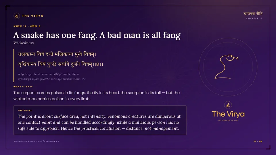 17.8, Wickedness: A snake has one fang. A bad man is all fang