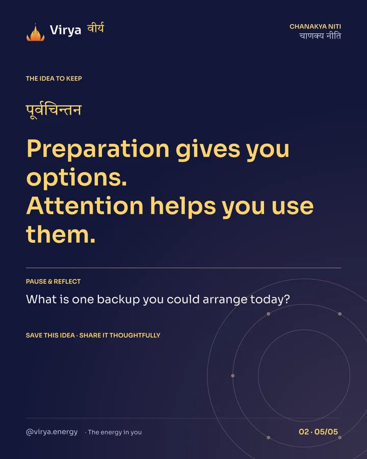 Preparation gives you options. Attention helps you use them. Reflection: What is one backup you could arrange today? Save this idea and share it thoughtfully.