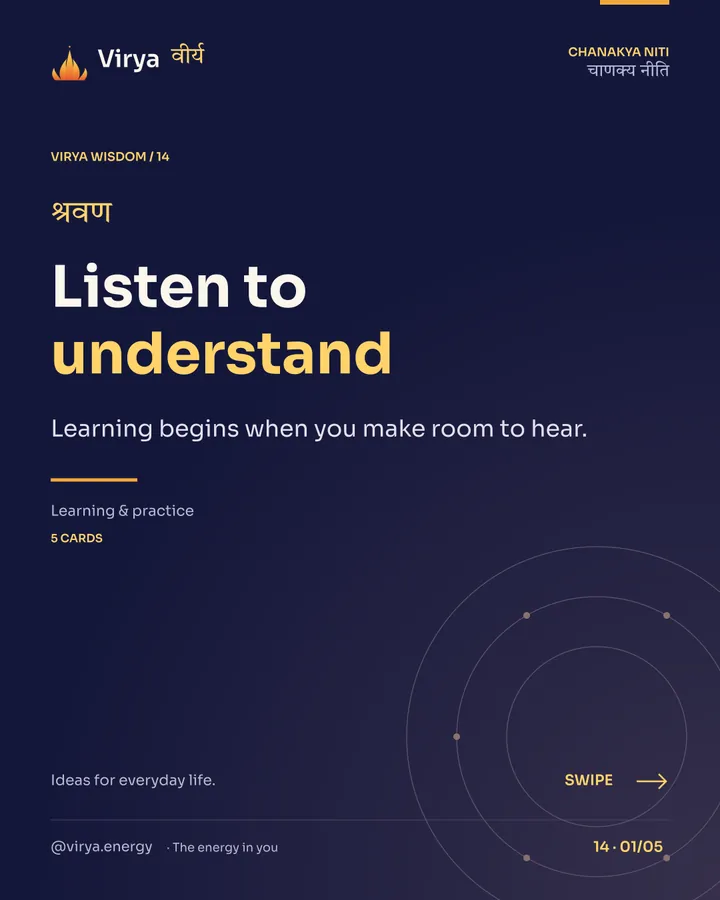 Virya Chanakya Niti 14. Listen to understand. Learning begins when you make room to hear. Indigo background, gold accents, Sora typography, and the full lotus logo.