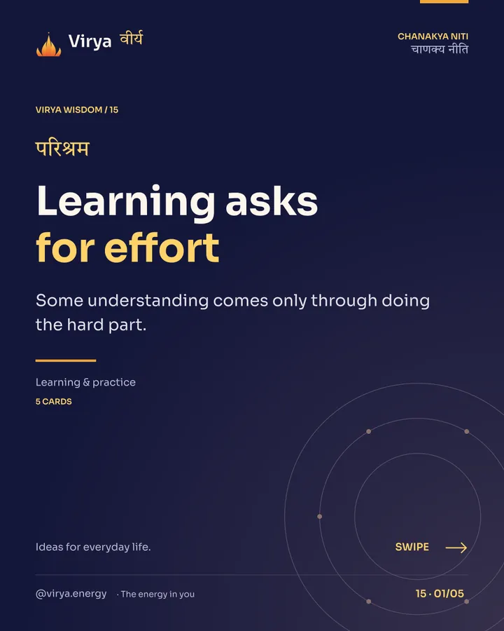 Virya Chanakya Niti 15. Learning asks for effort. Some understanding comes only through doing the hard part. Indigo background, gold accents, Sora typography, and the full lotus logo.