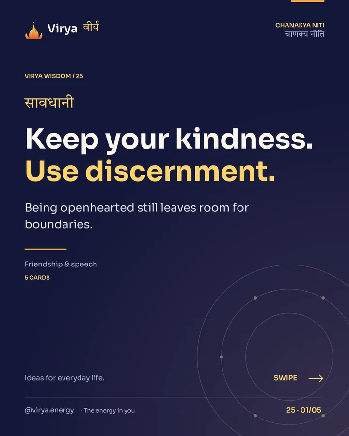 Virya Chanakya Niti 25. Keep your kindness. Use discernment.. Being openhearted still leaves room for boundaries. Indigo background, gold accents, Sora typography, and the full lotus logo.