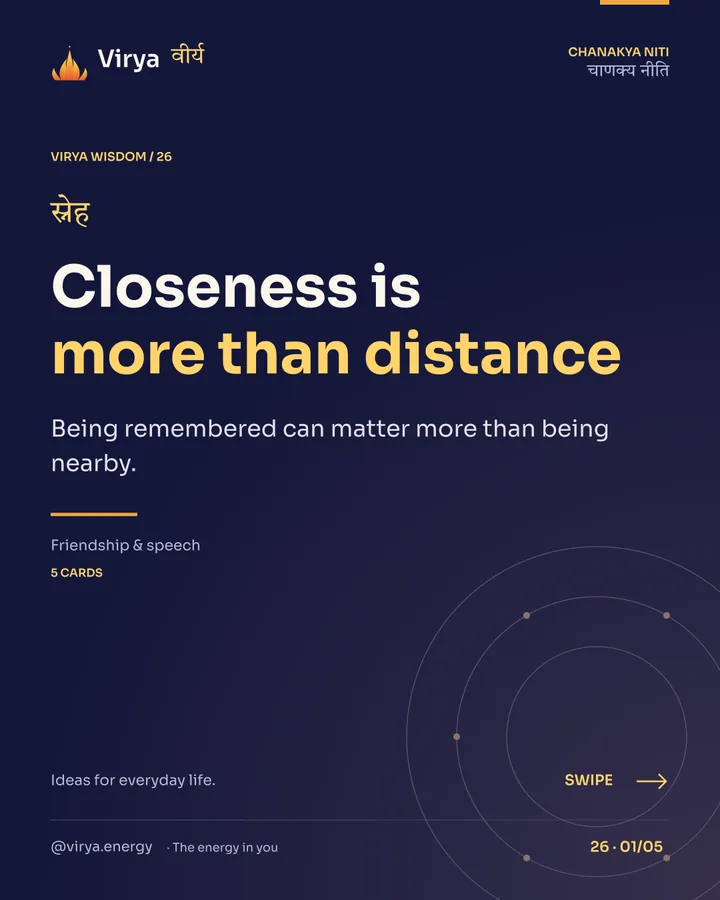 Virya Chanakya Niti 26. Closeness is more than distance. Being remembered can matter more than being nearby. Indigo background, gold accents, Sora typography, and the full lotus logo.