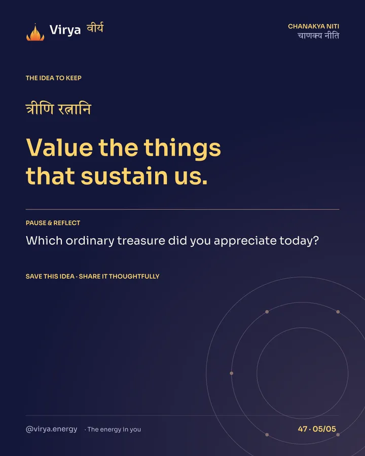 Value the things that sustain us. Reflection: Which ordinary treasure did you appreciate today? Save this idea and share it thoughtfully.