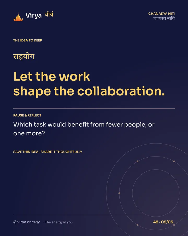 Let the work shape the collaboration. Reflection: Which task would benefit from fewer people, or one more? Save this idea and share it thoughtfully.