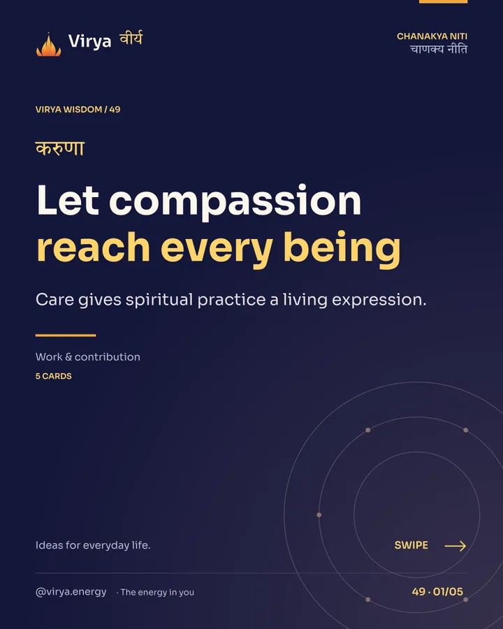 Virya Chanakya Niti 49. Let compassion reach every being. Care gives spiritual practice a living expression. Indigo background, gold accents, Sora typography, and the full lotus logo.