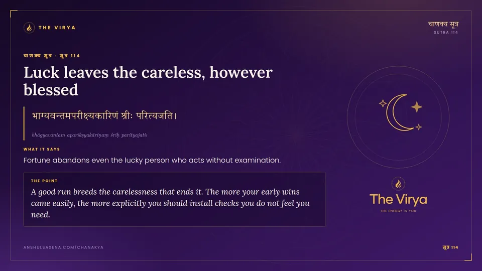 सूत्र 114, Luck leaves the careless: Luck leaves the careless, however blessed