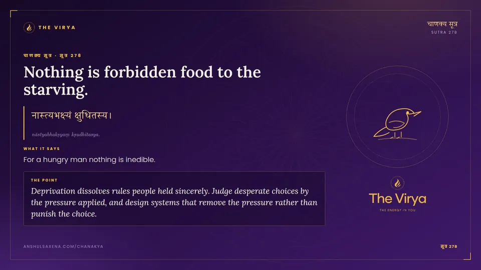 सूत्र 278, Nothing is forbidden food to the starving.: Nothing is forbidden food to the starving