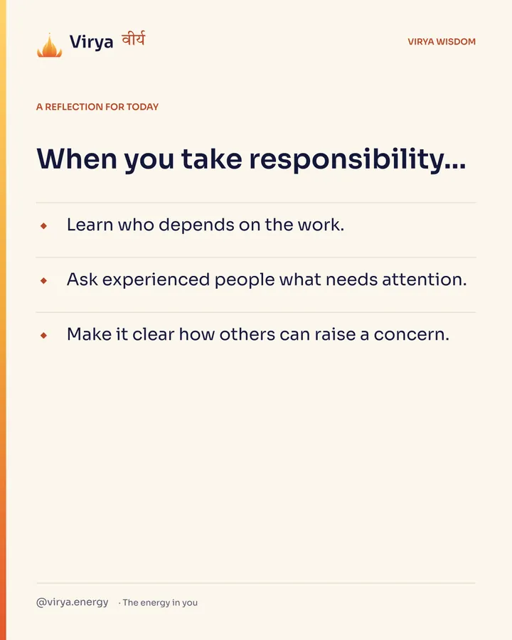 Ivory Virya card, a reflection for today. When you take responsibility… Learn who depends on the work. Ask experienced people what needs attention. Make it clear how others can raise a concern.