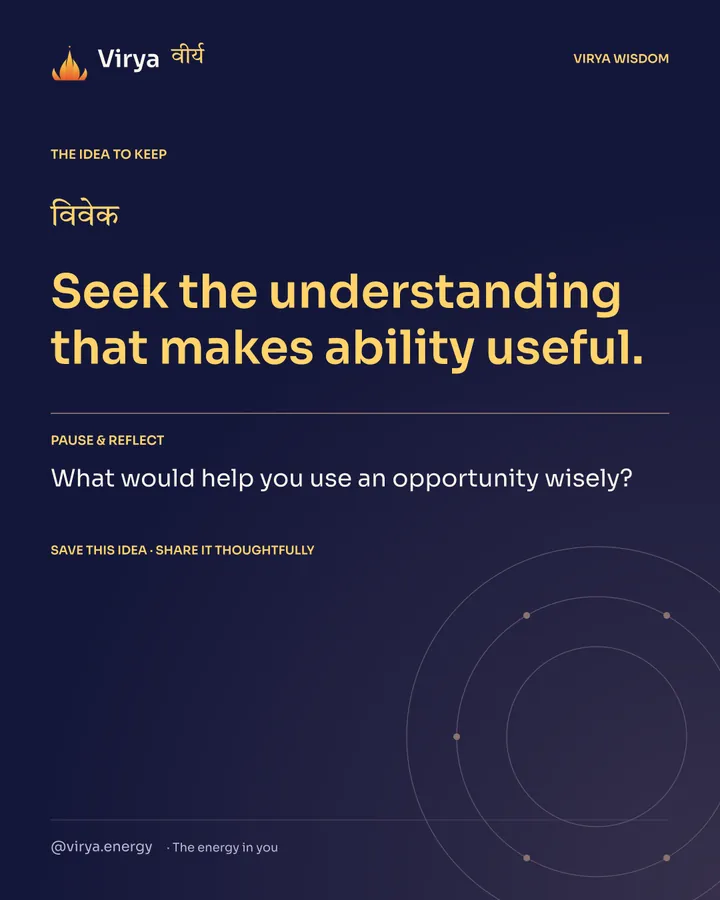 Indigo Virya closing card. Seek the understanding that makes ability useful. Reflection question: What would help you use an opportunity wisely?