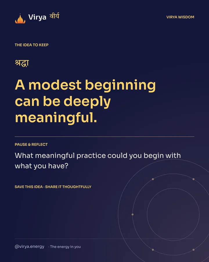 Indigo Virya closing card. A modest beginning can be deeply meaningful. Reflection question: What meaningful practice could you begin with what you have?