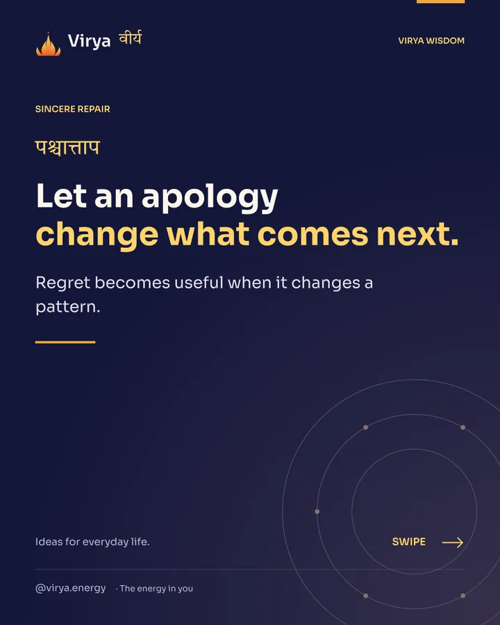 Let an apology change what comes next. Regret becomes useful when it changes a pattern.