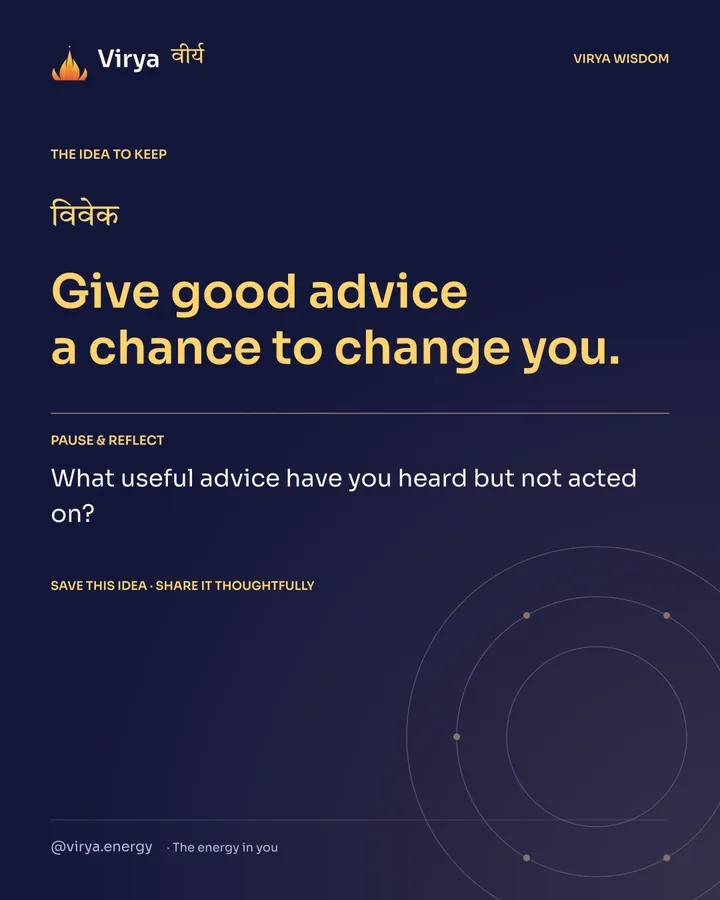 Indigo Virya closing card. Give good advice a chance to change you. Reflection question: What useful advice have you heard but not acted on?