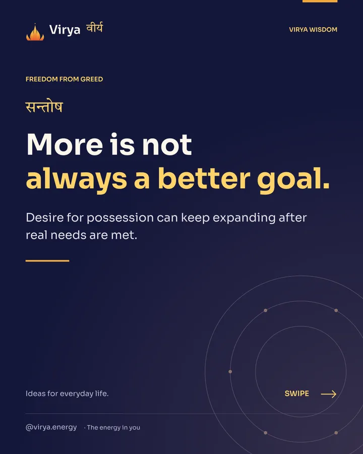 More is not always a better goal. Desire for possession can keep expanding after real needs are met.