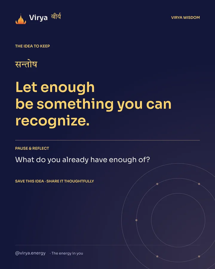 Indigo Virya closing card. Let enough be something you can recognize. Reflection question: What do you already have enough of?