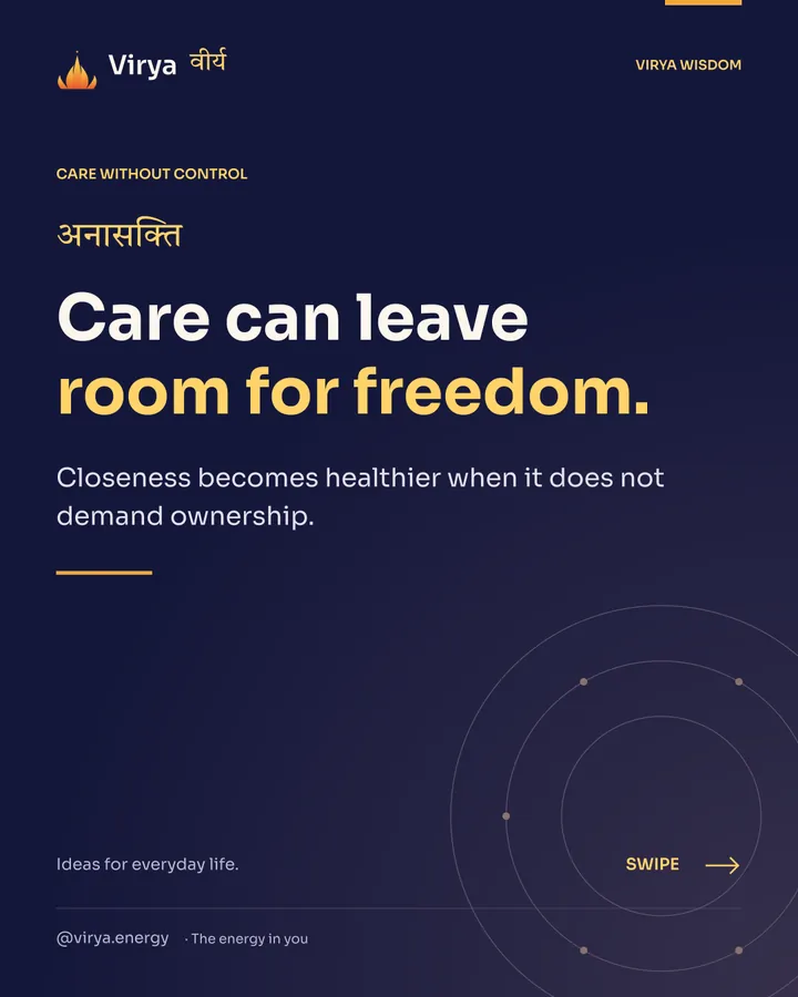 Care can leave room for freedom. Closeness becomes healthier when it does not demand ownership.