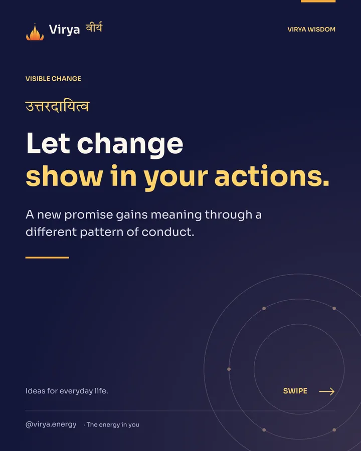 Let change show in your actions. A new promise gains meaning through a different pattern of conduct.