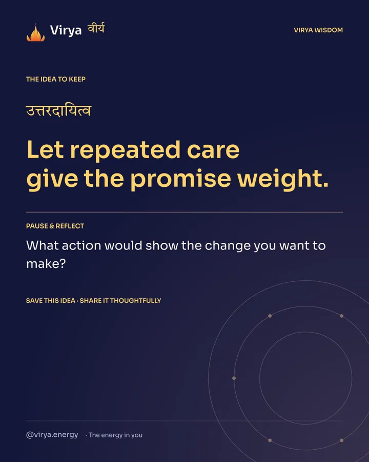 Indigo Virya closing card. Let repeated care give the promise weight. Reflection question: What action would show the change you want to make?