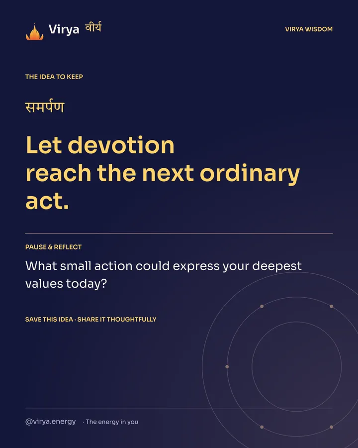 Indigo Virya closing card. Let devotion reach the next ordinary act. Reflection question: What small action could express your deepest values today?