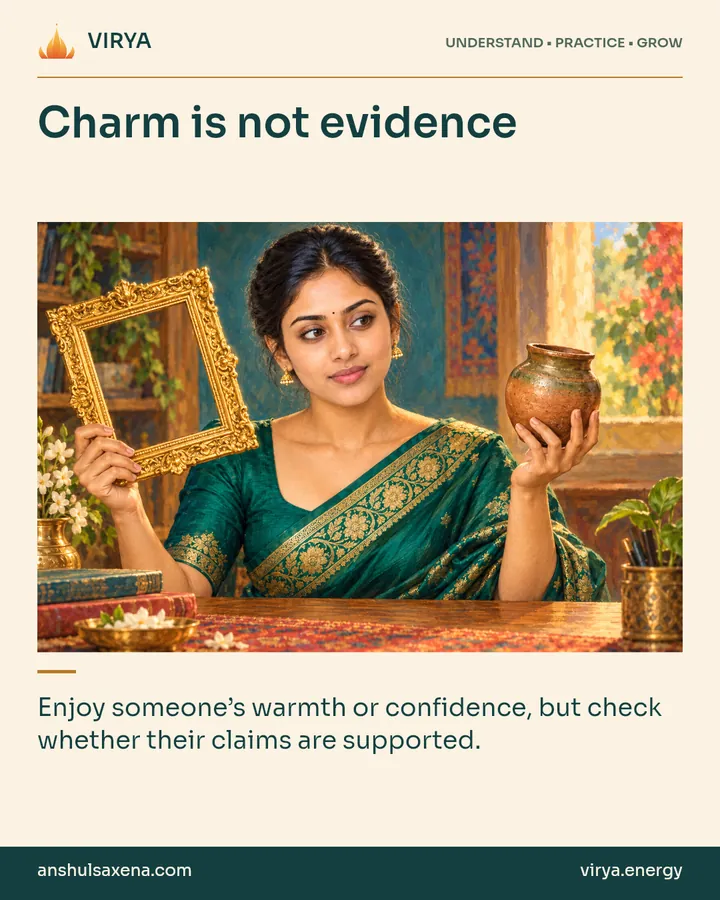 Painting of the recurring young adult Indian woman in an embroidered silk saree, illustrating confidence and credibility. Charm is not evidence. Enjoy someone’s warmth or confidence, but check whether their claims are supported.