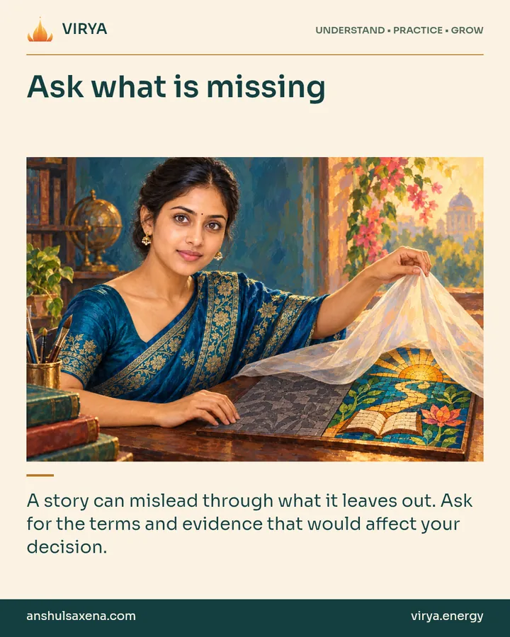 Painting of the recurring young adult Indian woman in an embroidered silk saree, illustrating deception and selective information. Ask what is missing. A story can mislead through what it leaves out. Ask for the terms and evidence that would affect your decision.