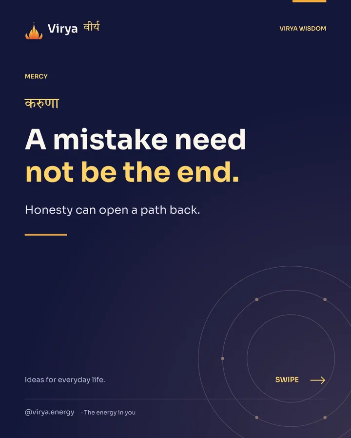 A mistake need not be the end. Honesty can open a path back.