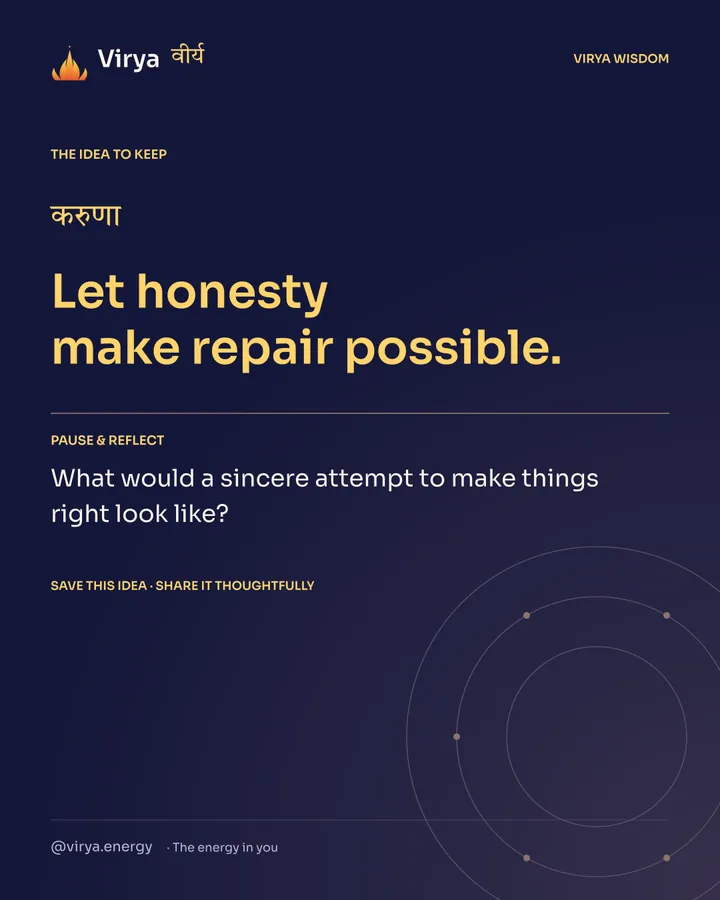 Indigo Virya closing card. Let honesty make repair possible. Reflection question: What would a sincere attempt to make things right look like?