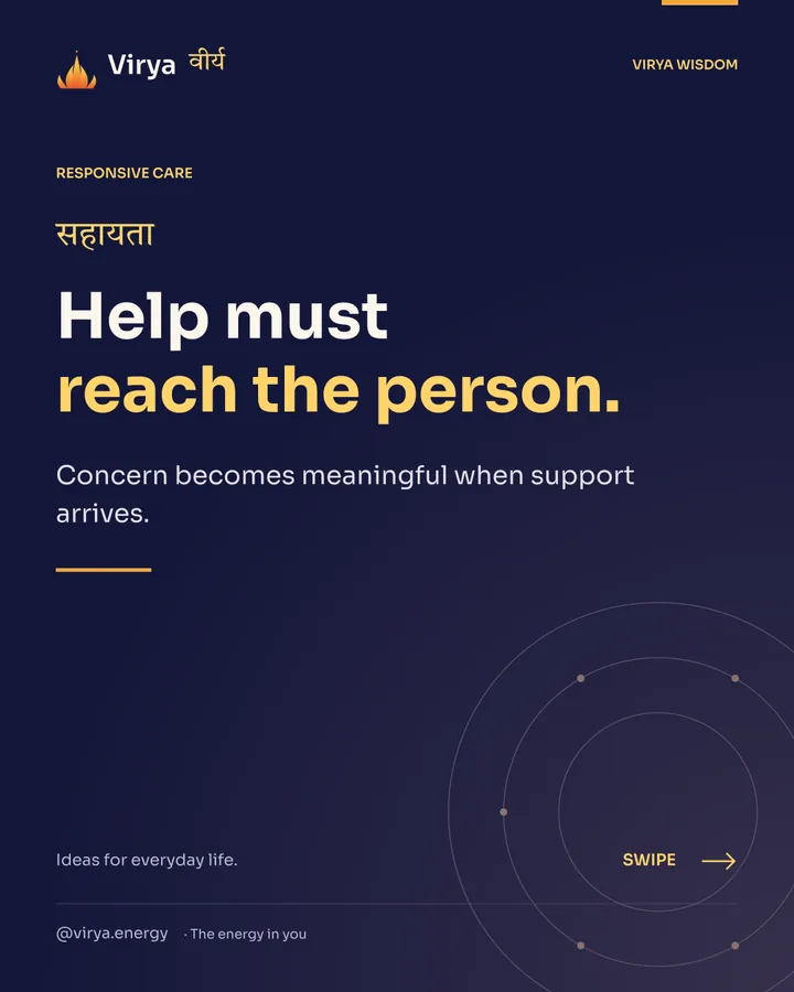 Help must reach the person. Concern becomes meaningful when support arrives.