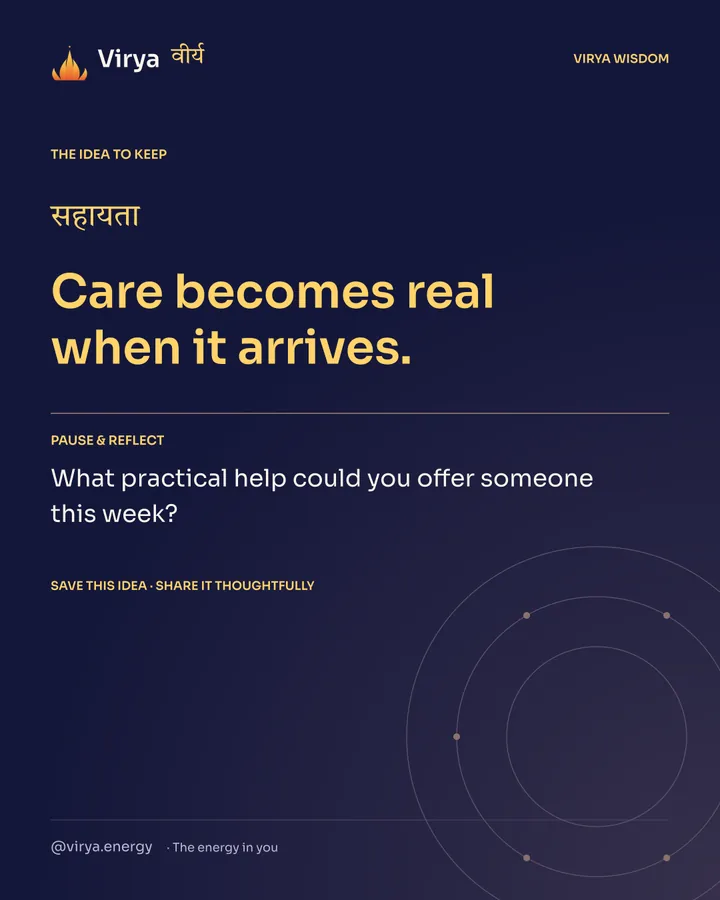 Indigo Virya closing card. Care becomes real when it arrives. Reflection question: What practical help could you offer someone this week?