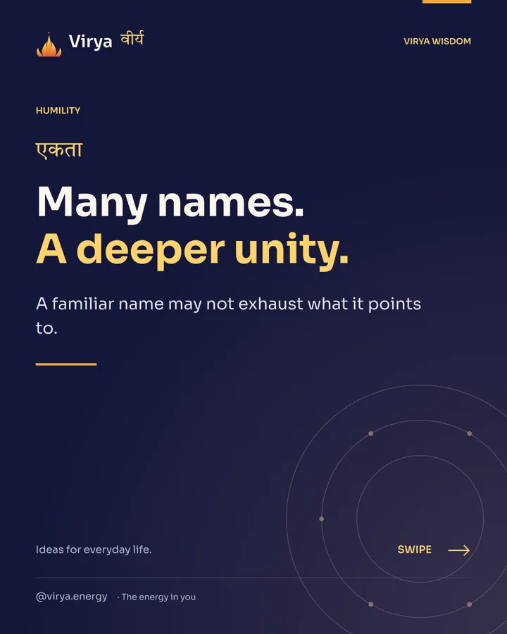 Many names. A deeper unity. A familiar name may not exhaust what it points to.