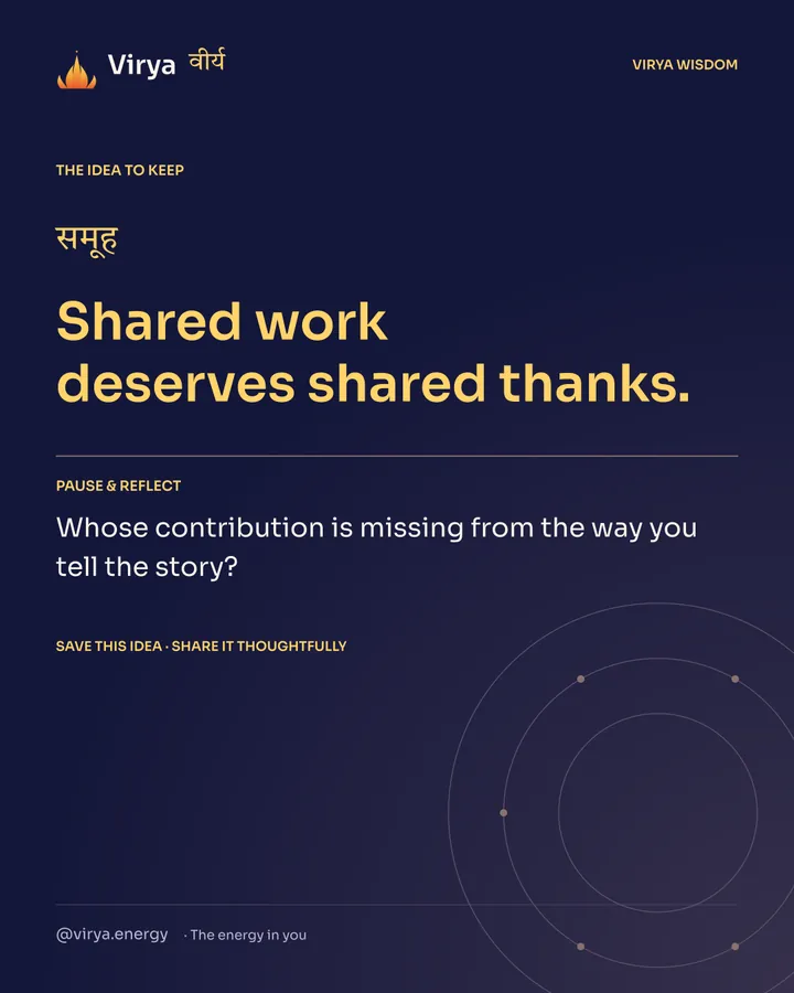 Indigo Virya closing card. Shared work deserves shared thanks. Reflection question: Whose contribution is missing from the way you tell the story?