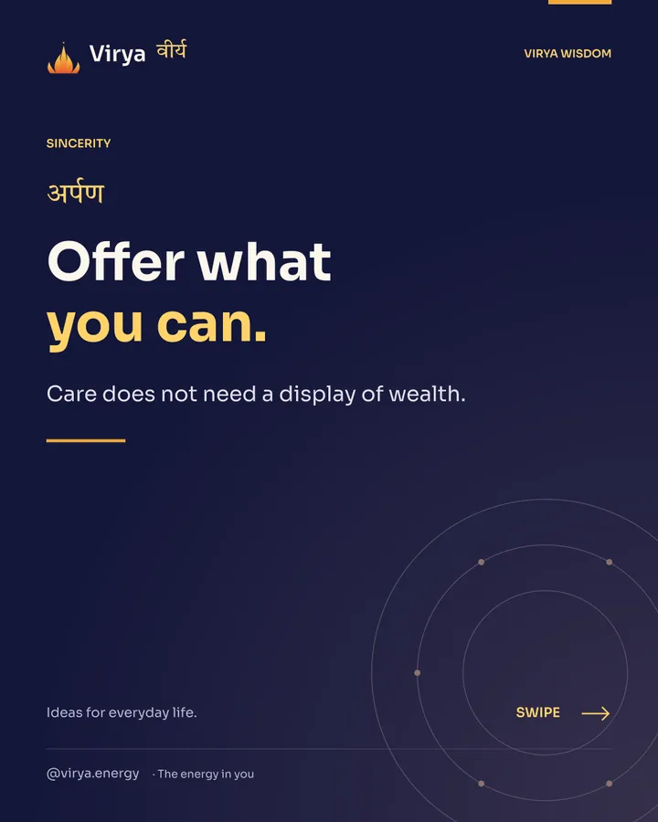 Offer what you can. Care does not need a display of wealth.