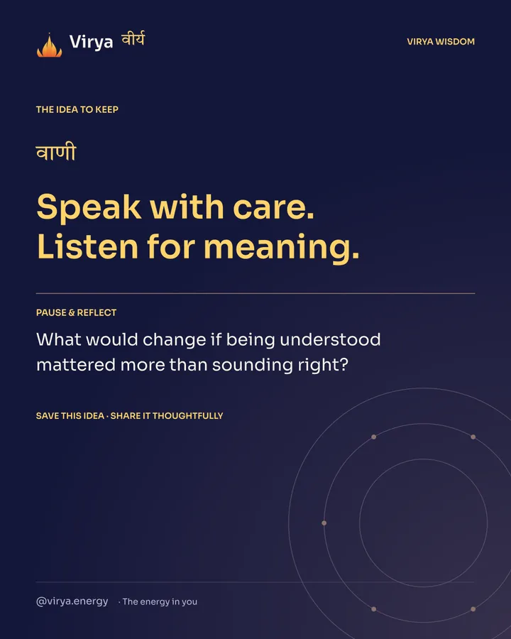 Indigo Virya closing card. Speak with care. Listen for meaning. Reflection question: What would change if being understood mattered more than sounding right?