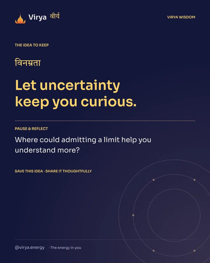 Indigo Virya closing card. Let uncertainty keep you curious. Reflection question: Where could admitting a limit help you understand more?