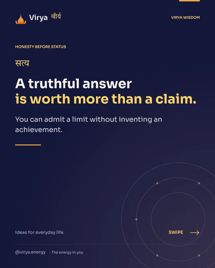 A truthful answer is worth more than a claim. You can admit a limit without inventing an achievement.