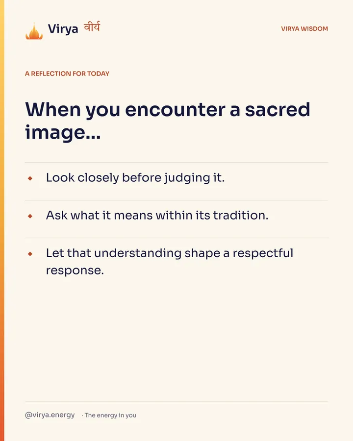 Ivory Virya card, a reflection for today. When you encounter a sacred image… Look closely before judging it. Ask what it means within its tradition. Let that understanding shape a respectful response.