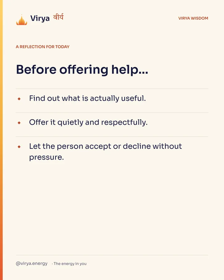Ivory Virya card, a reflection for today. Before offering help… Find out what is actually useful. Offer it quietly and respectfully. Let the person accept or decline without pressure.