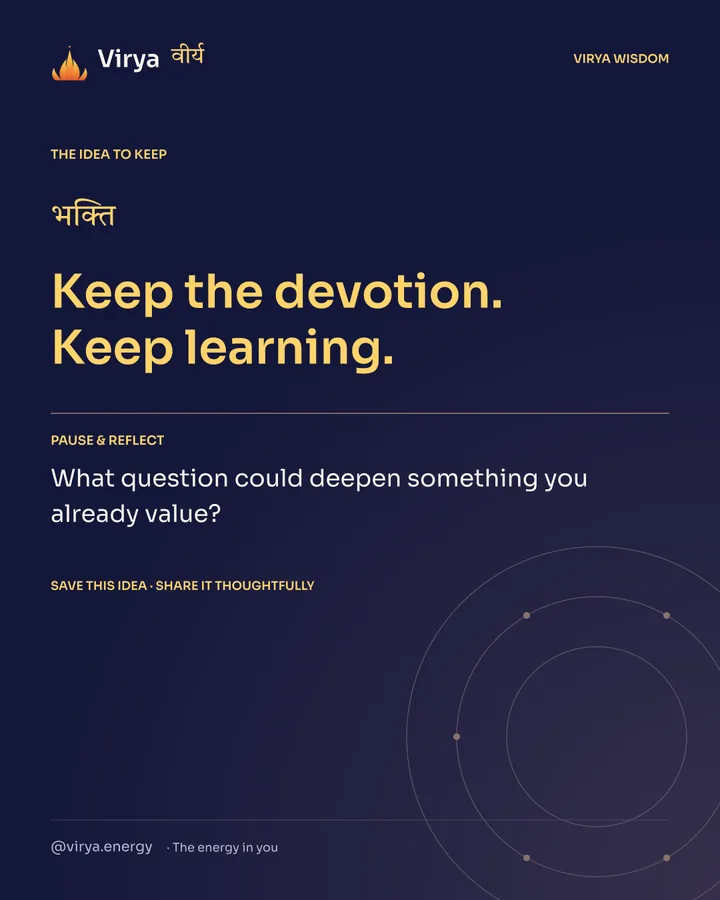 Indigo Virya closing card. Keep the devotion. Keep learning. Reflection question: What question could deepen something you already value?