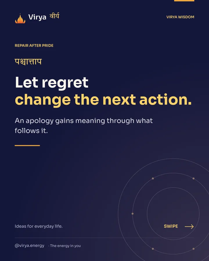 Let regret change the next action. An apology gains meaning through what follows it.
