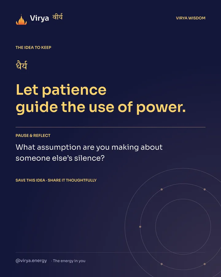 Indigo Virya closing card. Let patience guide the use of power. Reflection question: What assumption are you making about someone else’s silence?