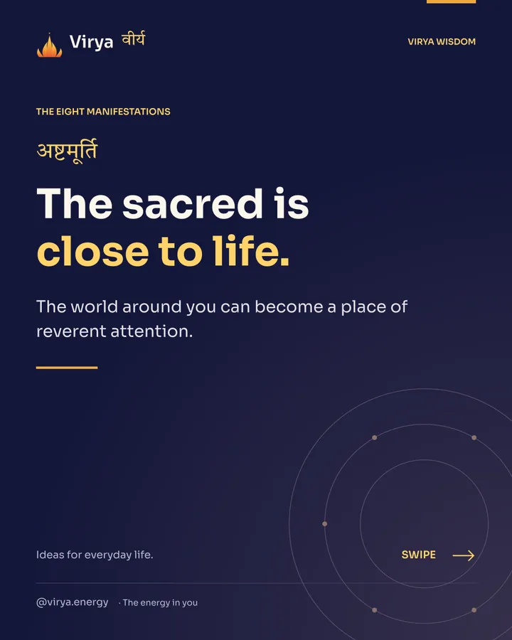 The sacred is close to life. The world around you can become a place of reverent attention.