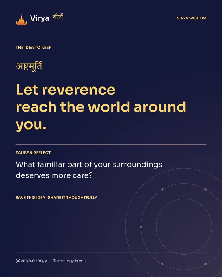 Indigo Virya closing card. Let reverence reach the world around you. Reflection question: What familiar part of your surroundings deserves more care?