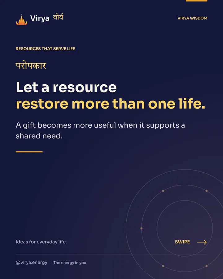 Let a resource restore more than one life. A gift becomes more useful when it supports a shared need.