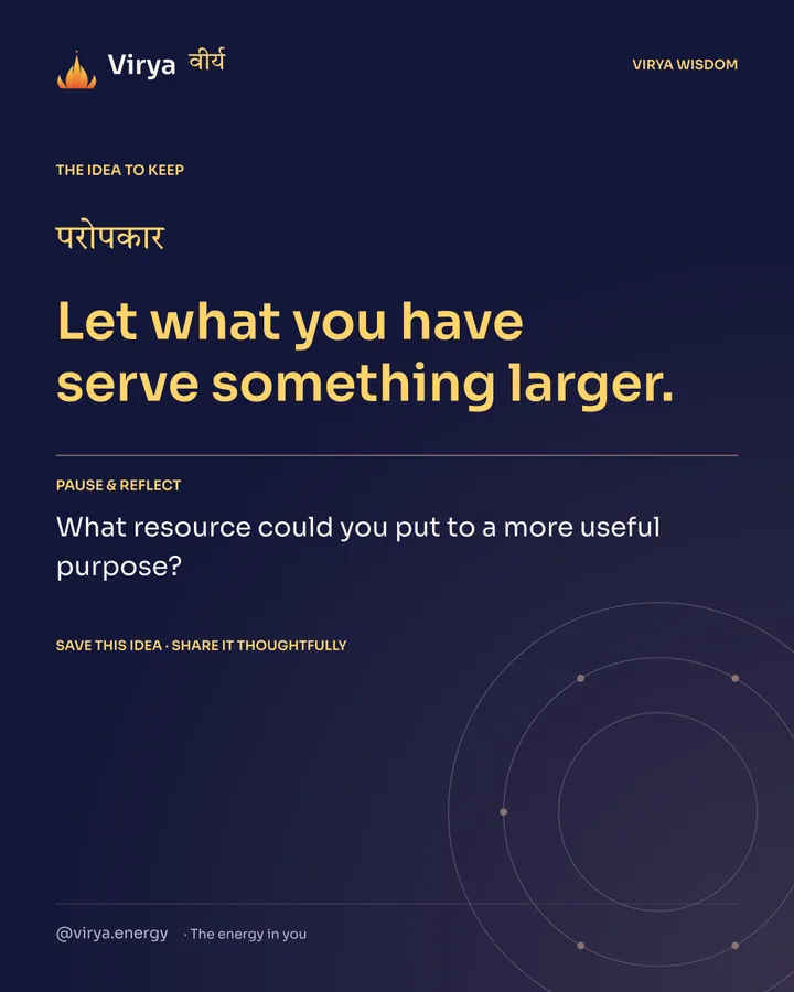 Indigo Virya closing card. Let what you have serve something larger. Reflection question: What resource could you put to a more useful purpose?