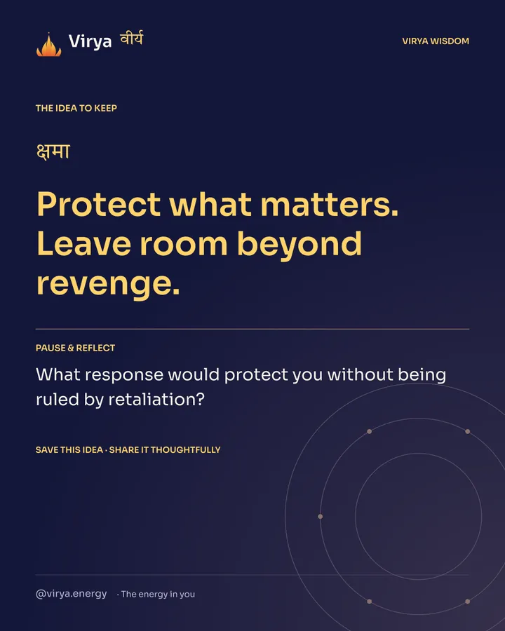 Indigo Virya closing card. Protect what matters. Leave room beyond revenge. Reflection question: What response would protect you without being ruled by retaliation?