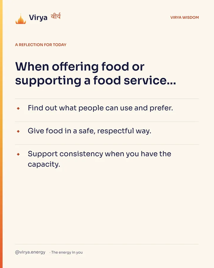 Ivory Virya card, a reflection for today. When offering food or supporting a food service… Find out what people can use and prefer. Give food in a safe, respectful way. Support consistency when you have the capacity.