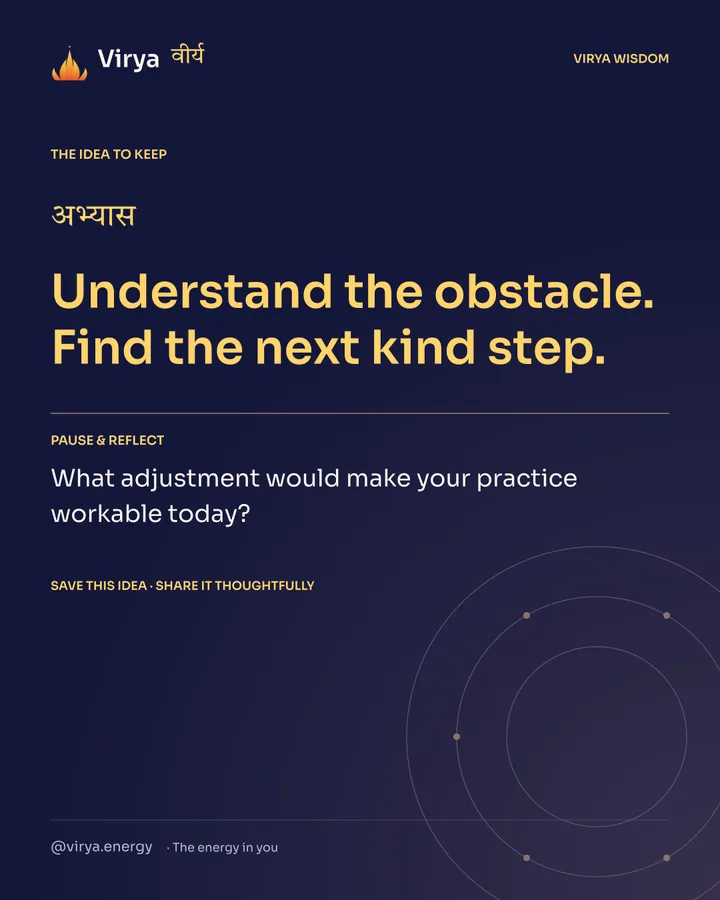 Indigo Virya closing card. Understand the obstacle. Find the next kind step. Reflection question: What adjustment would make your practice workable today?